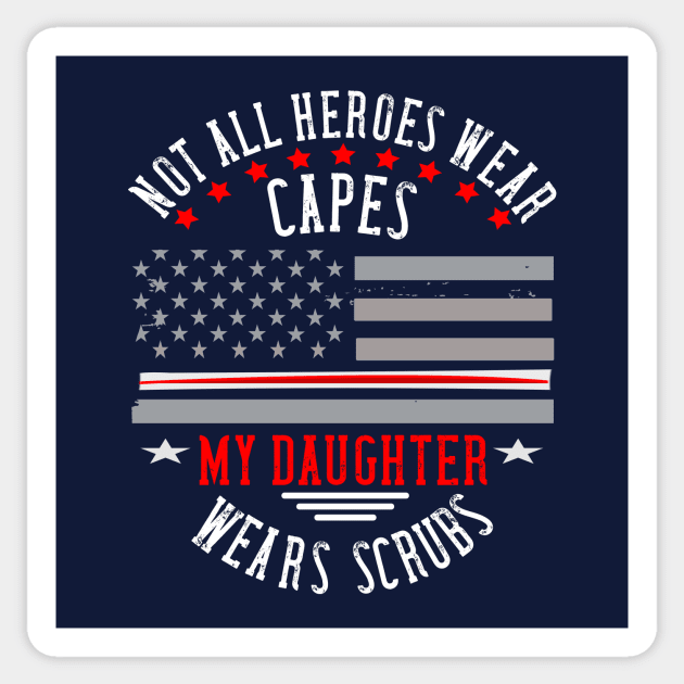 not all heroes wear capes my daughter wears scrubs Sticker by DODG99